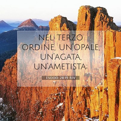 Picture 07 - Esodo 28:19 RIV - nel terzo ordine, un’opale, un’agata, - Bible Verse Picture