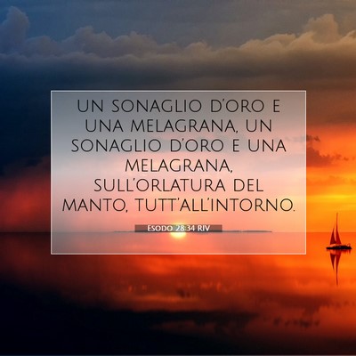 Picture 07 - Esodo 28:34 RIV - un sonaglio d’oro e una melagrana, un sonaglio - Bible Verse Picture