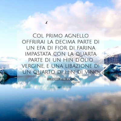 Picture 07 - Esodo 29:40 RIV - Col primo agnello offrirai la decima parte di un - Bible Verse Picture