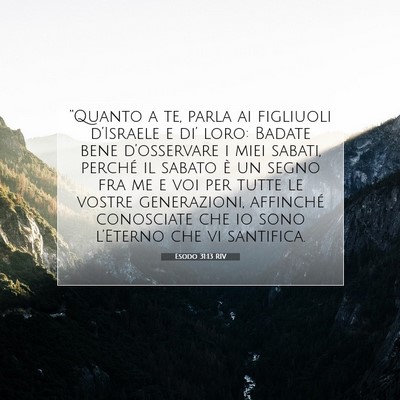 Picture 07 - Esodo 31:13 RIV - “Quanto a te, parla ai figliuoli d’Israele e - Bible Verse Picture