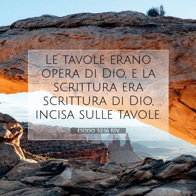 Picture 07 - Esodo 32:16 RIV - Le tavole erano opera di Dio, e la scrittura era - Bible Verse Picture