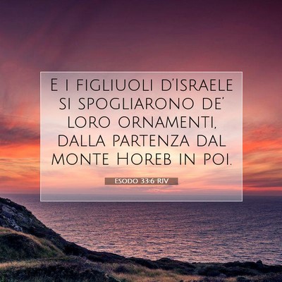 Picture 07 - Esodo 33:6 RIV - E i figliuoli d’Israele si spogliarono de’ - Bible Verse Picture