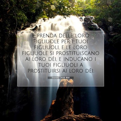 Picture 07 - Esodo 34:16 RIV - e prenda delle loro figliuole per i tuoi - Bible Verse Picture