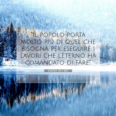 Picture 07 - Esodo 36:5 RIV - “Il popolo porta molto più di quel che bisogna - Bible Verse Picture