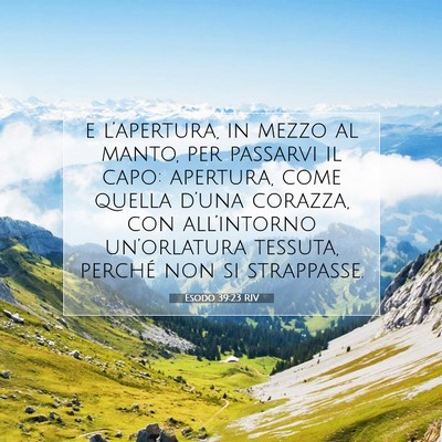 Picture 07 - Esodo 39:23 RIV - e l’apertura, in mezzo al manto, per passarvi - Bible Verse Picture