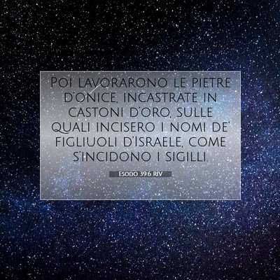 Picture 07 - Esodo 39:6 RIV - Poi lavorarono le pietre d’onice, incastrate in - Bible Verse Picture