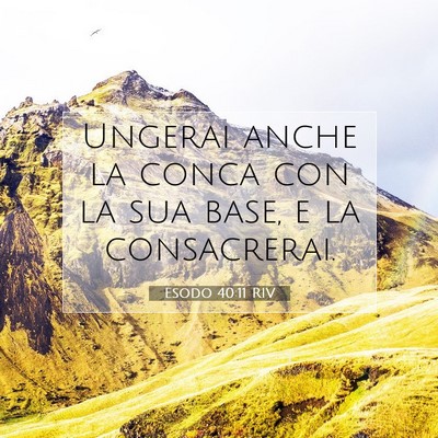 Picture 07 - Esodo 40:11 RIV - Ungerai anche la conca con la sua base, e la - Bible Verse Picture