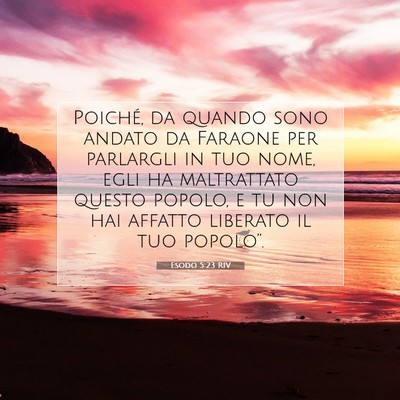 Picture 07 - Esodo 5:23 RIV - Poiché, da quando sono andato da Faraone per - Bible Verse Picture