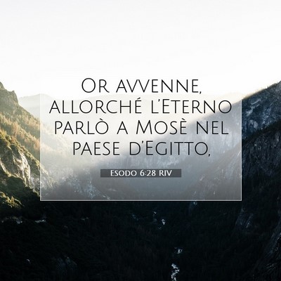 Picture 07 - Esodo 6:28 RIV - Or avvenne, allorché l’Eterno parlò a Mosè - Bible Verse Picture