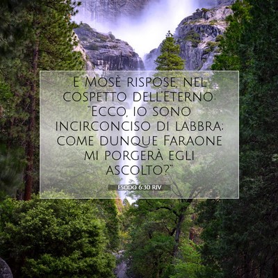 Picture 07 - Esodo 6:30 RIV - E Mosè rispose, nel cospetto dell’Eterno: - Bible Verse Picture