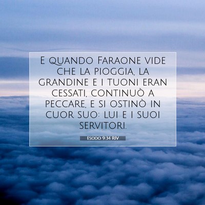 Picture 07 - Esodo 9:34 RIV - E quando Faraone vide che la pioggia, la grandine - Bible Verse Picture
