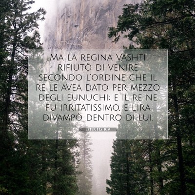Picture 07 - Ester 1:12 RIV - Ma la regina Vashti rifiutò di venire secondo - Bible Verse Picture