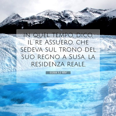 Picture 07 - Ester 1:2 RIV - in quel tempo, dico, il re Assuero, che sedeva - Bible Verse Picture