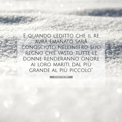 Picture 07 - Ester 1:20 RIV - E quando l’editto che il re avrà emanato sarà - Bible Verse Picture