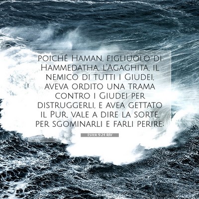 Picture 07 - Ester 9:24 RIV - poiché Haman, figliuolo di Hammedatha, - Bible Verse Picture