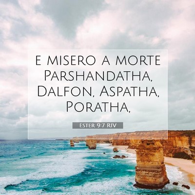 Picture 07 - Ester 9:7 RIV - e misero a morte Parshandatha, Dalfon, Aspatha, - Bible Verse Picture