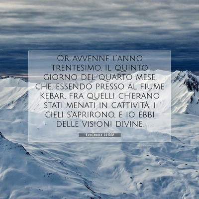 Picture 07 - Ezechiele 1:1 RIV - Or avvenne l’anno trentesimo, il quinto giorno - Bible Verse Picture