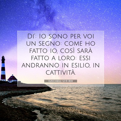 Picture 07 - Ezechiele 12:11 RIV - Di’: Io sono per voi un segno: come ho fatto - Bible Verse Picture