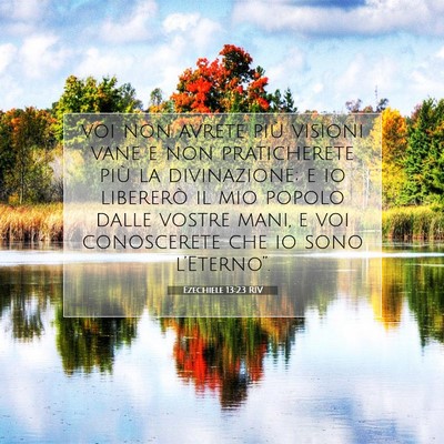 Picture 07 - Ezechiele 13:23 RIV - voi non avrete più visioni vane e non - Bible Verse Picture