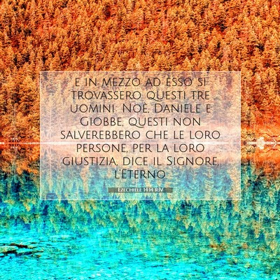 Picture 07 - Ezechiele 14:14 RIV - e in mezzo ad esso si trovassero questi tre - Bible Verse Picture