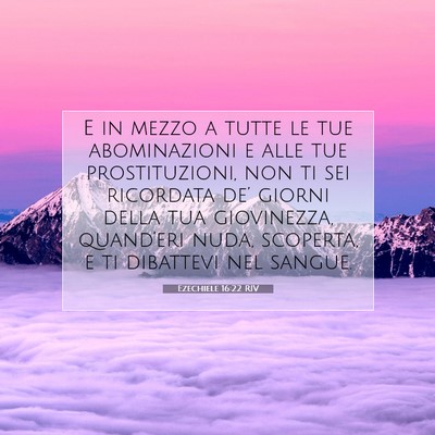 Picture 07 - Ezechiele 16:22 RIV - E in mezzo a tutte le tue abominazioni e alle tue - Bible Verse Picture
