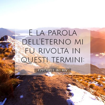 Picture 07 - Ezechiele 18:1 RIV - E la parola dell’Eterno mi fu rivolta in questi - Bible Verse Picture