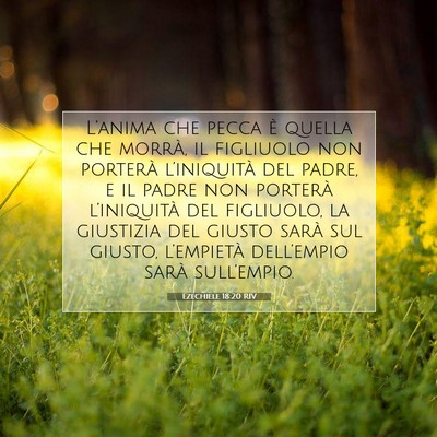 Picture 07 - Ezechiele 18:20 RIV - L’anima che pecca è quella che morrà, il - Bible Verse Picture
