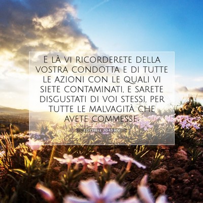Picture 07 - Ezechiele 20:43 RIV - E là vi ricorderete della vostra condotta e di - Bible Verse Picture