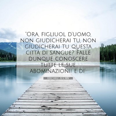 Picture 07 - Ezechiele 22:2 RIV - “Ora, figliuol d’uomo, non giudicherai tu, - Bible Verse Picture