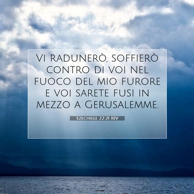 Picture 07 - Ezechiele 22:21 RIV - Vi radunerò, soffierò contro di voi nel fuoco - Bible Verse Picture