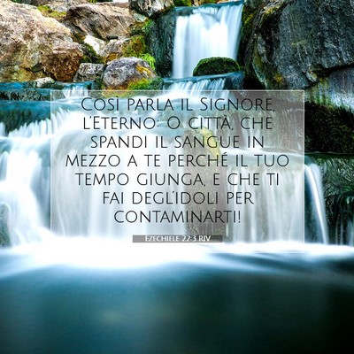 Picture 07 - Ezechiele 22:3 RIV - Così parla il Signore, l’Eterno: O città, che - Bible Verse Picture