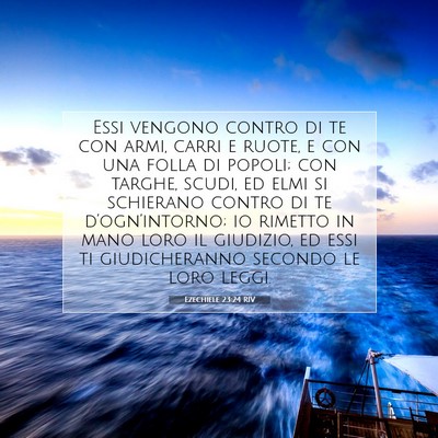 Picture 07 - Ezechiele 23:24 RIV - Essi vengono contro di te con armi, carri e - Bible Verse Picture