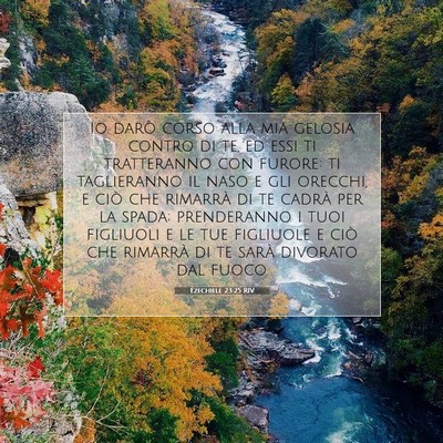 Picture 07 - Ezechiele 23:25 RIV - Io darò corso alla mia gelosia contro di te, ed - Bible Verse Picture