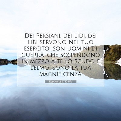 Picture 07 - Ezechiele 27:10 RIV - Dei Persiani, dei Lidi, dei Libi servono nel tuo - Bible Verse Picture