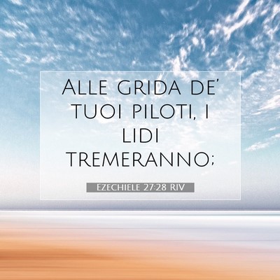 Picture 07 - Ezechiele 27:28 RIV - Alle grida de’ tuoi piloti, i lidi - Bible Verse Picture