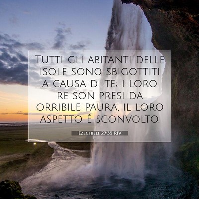 Picture 07 - Ezechiele 27:35 RIV - Tutti gli abitanti delle isole sono sbigottiti a - Bible Verse Picture