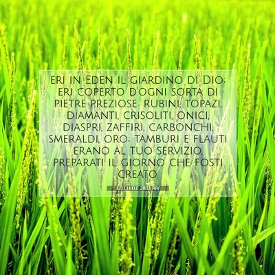 Picture 07 - Ezechiele 28:13 RIV - eri in Eden il giardino di Dio; eri coperto - Bible Verse Picture
