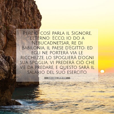Picture 07 - Ezechiele 29:19 RIV - Perciò così parla il Signore, l’Eterno: Ecco, - Bible Verse Picture