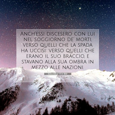 Picture 07 - Ezechiele 31:17 RIV - Anch’essi discesero con lui nel soggiorno de’ - Bible Verse Picture