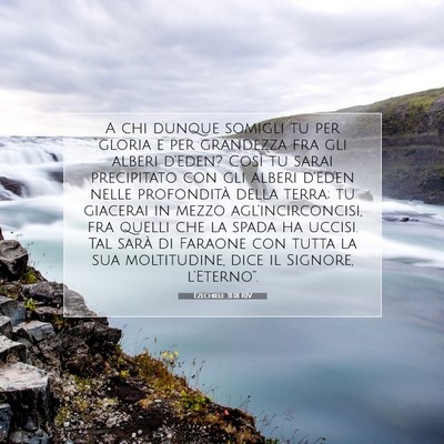 Picture 07 - Ezechiele 31:18 RIV - A chi dunque somigli tu per gloria e per - Bible Verse Picture