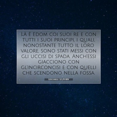 Picture 07 - Ezechiele 32:29 RIV - Là è Edom coi suoi re e con tutti i suoi - Bible Verse Picture
