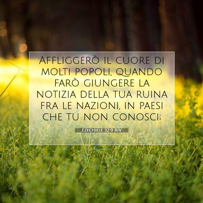 Picture 07 - Ezechiele 32:9 RIV - Affliggerò il cuore di molti popoli, quando - Bible Verse Picture