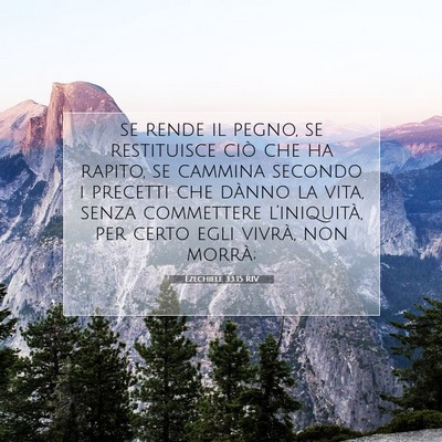 Picture 07 - Ezechiele 33:15 RIV - se rende il pegno, se restituisce ciò che ha - Bible Verse Picture