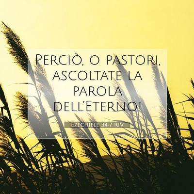 Picture 07 - Ezechiele 34:7 RIV - Perciò, o pastori, ascoltate la parola - Bible Verse Picture