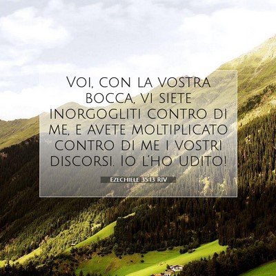 Picture 07 - Ezechiele 35:13 RIV - Voi, con la vostra bocca, vi siete inorgogliti - Bible Verse Picture