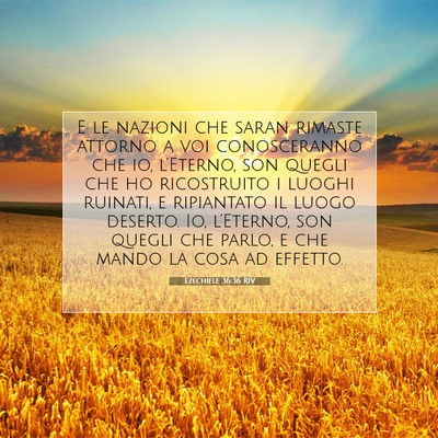 Picture 07 - Ezechiele 36:36 RIV - E le nazioni che saran rimaste attorno a voi - Bible Verse Picture