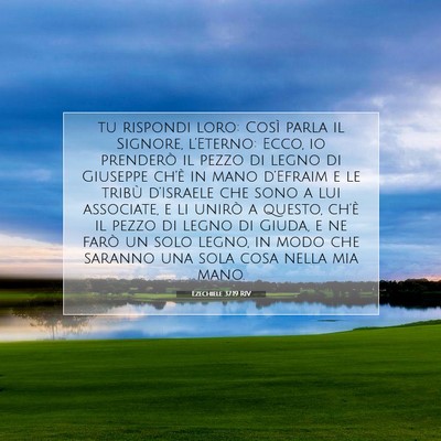 Picture 07 - Ezechiele 37:19 RIV - tu rispondi loro: Così parla il Signore, - Bible Verse Picture