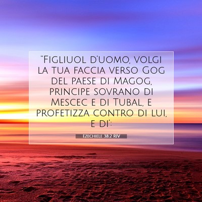 Picture 07 - Ezechiele 38:2 RIV - “Figliuol d’uomo, volgi la tua faccia verso - Bible Verse Picture