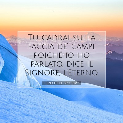 Picture 07 - Ezechiele 39:5 RIV - Tu cadrai sulla faccia de’ campi, poiché io ho - Bible Verse Picture