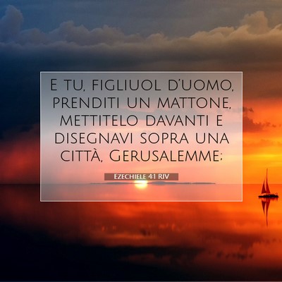 Picture 07 - Ezechiele 4:1 RIV - E tu, figliuol d’uomo, prenditi un mattone, - Bible Verse Picture